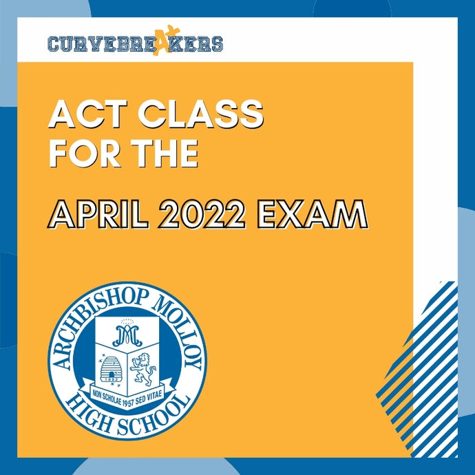 ACT Class for the April 2022 Exam for Archbishop Molloy HS