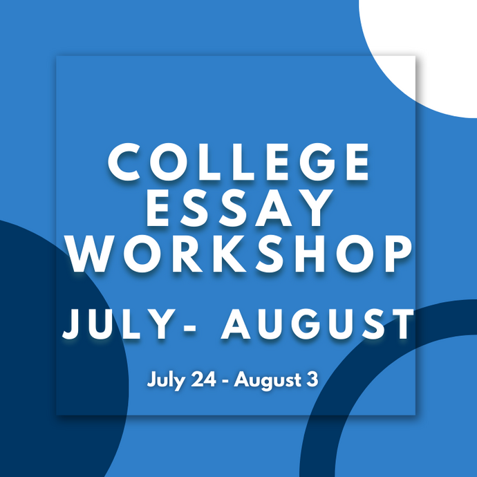 July-August College Essay Writing Workshop
