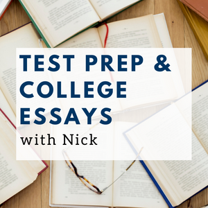 Test Prep and College Essays with Nick