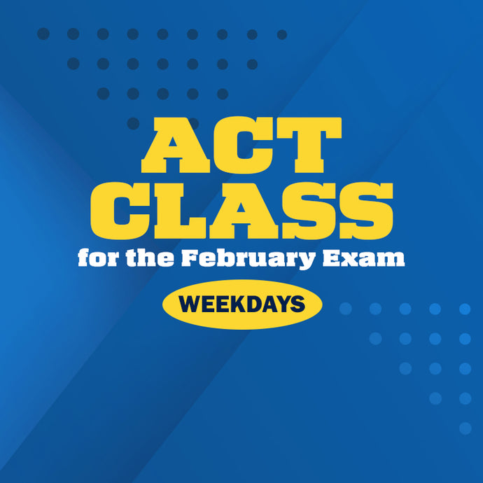 ACT Class for the February 2023 Exam (Weekdays)