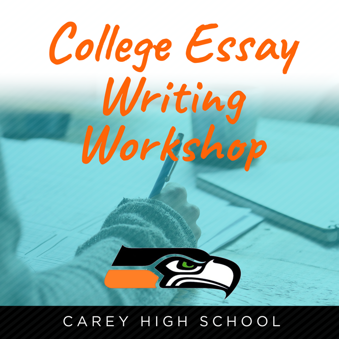 College Essay Writing Workshop for Carey High School
