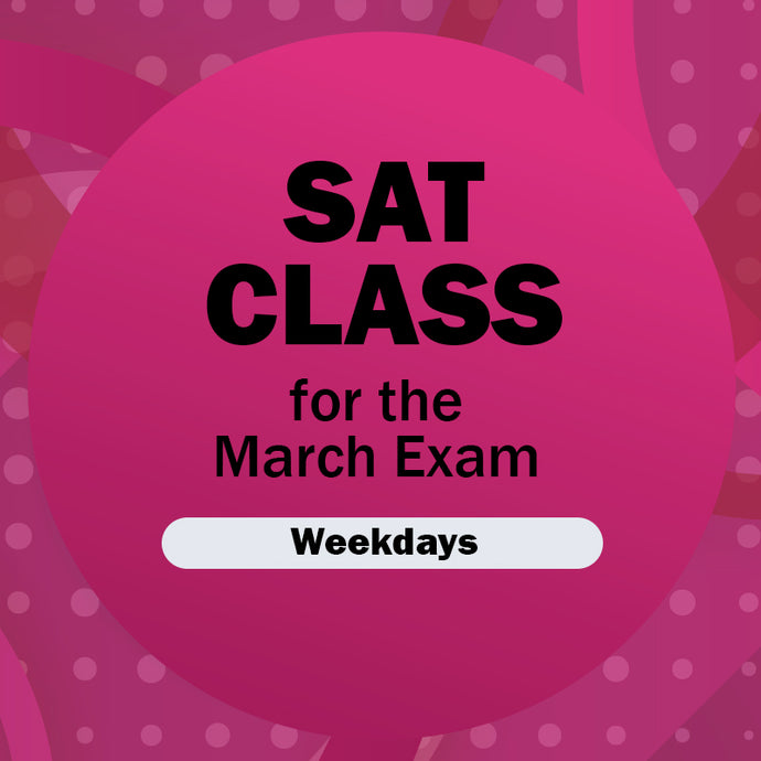 SAT Class for the March 2023 Exam (Weekdays)